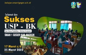 USP (UJIAN SATUAN PENDIDIKAN) TAHUN PELAJARAN 2021/2022 SMAN 1 GEGER