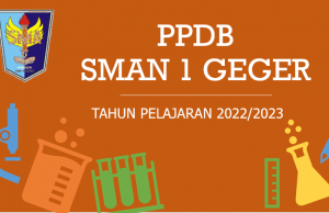 PPDB SMAN 1 GEGER TAHUN PELAJARAN 2022/2023